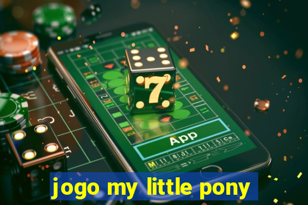 jogo my little pony